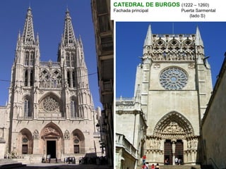 CATEDRAL DE BURGOS (1222 – 1260)
Fachada principal Puerta Sarmental
(lado S)
 