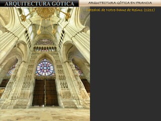 ARQUITECTURA GÓTICA EN FRANCIA
Catedral de Notre-Dame de Reims (1211)
 
