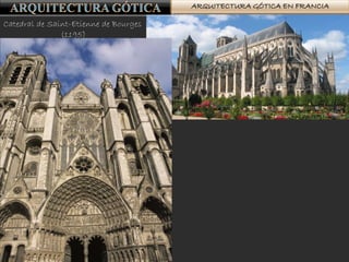 ARQUITECTURA GÓTICA EN FRANCIA
Catedral de Saint-Etienne de Bourges
(1195)
 