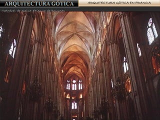 ARQUITECTURA GÓTICA EN FRANCIA
Catedral de Saint-Etienne de Bourges
 