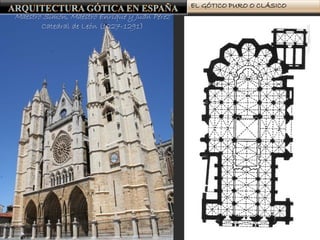 EL GÓTICO PURO O CLÁSICO
Maestro Simón, Maestro Enrique y Juan Pérez
Catedral de León (1227-1291)
 