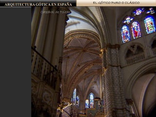 EL GÓTICO PURO O CLÁSICO
Catedral de Toledo
 