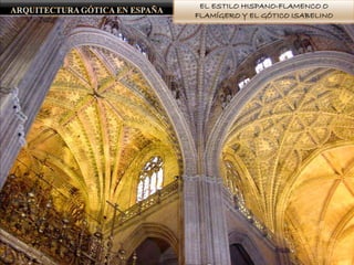 EL ESTILO HISPANO-FLAMENCO O
FLAMÍGERO Y EL GÓTICO ISABELINO
 