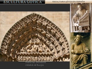 ESCULTURA GÓTICA EN ESPAÑA
Puerta del Sarmental
Catedral de Burgos
 