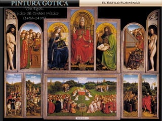 EL ESTILO FLAMENCO
Van Eyck.
Polípitico del Cordero Místico
(1426-1432)
 