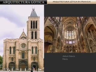 ARQUITECTURA GÓTICA EN FRANCIA
Saint-Denis
París
 