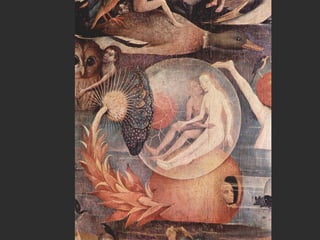 El Bosco
El Jardín de las Delicias
(1500-1510)
 