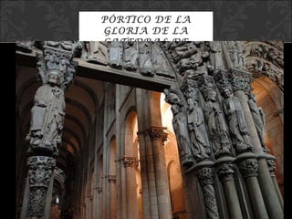 PÓRTICO DE LA GLORIA DE LA CATEDRAL DE SANTIAGO DE COMPOSTELA. 