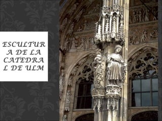 ESCULTURA DE LA CATEDRAL DE ULM 