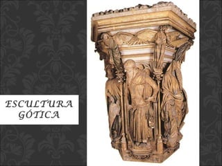 ESCULTURA GÓTICA 
