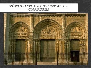 PÓRTICO DE LA CATEDRAL DE CHARTRES 