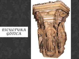 ESCULTURA GÓTICA 