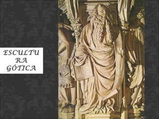 ESCULTURA GÓTICA 