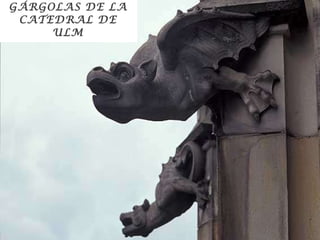 GÁRGOLAS DE LA CATEDRAL DE ULM 