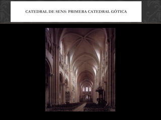 CATEDRAL DE SENS: PRIMERA CATEDRAL GÓTICA 
