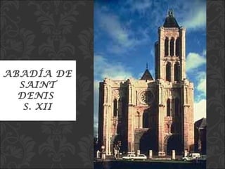 ABADÍA DE SAINT DENIS  S. XII 
