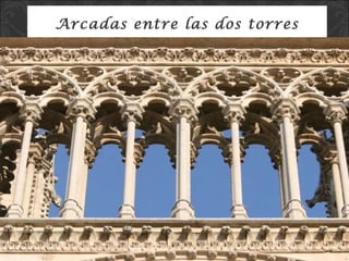 Arcadas entre las dos torres 