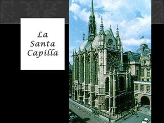 La Santa Capilla 