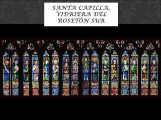 SANTA CAPILLA, VIDRIERA DEL ROSETÓN SUR 