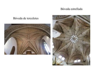Bóveda de terceletes
Bóveda estrellada
 