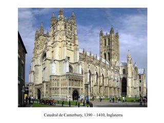Catedral de Canterbury, 1390 – 1410, Inglaterra
 