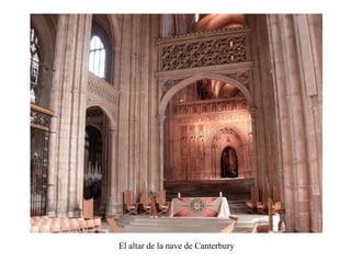 El altar de la nave de Canterbury
 