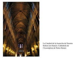 La Catedral de la Asunción de Nuestra
Señora (en francés: Cathédrale de
l'Assomption de Notre-Dame)
 