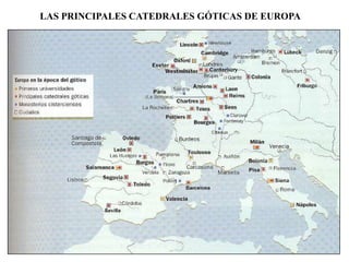 LAS PRINCIPALES CATEDRALES GÓTICAS DE EUROPA
 