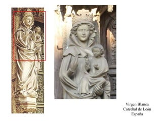Virgen Blanca
Catedral de León
España
 