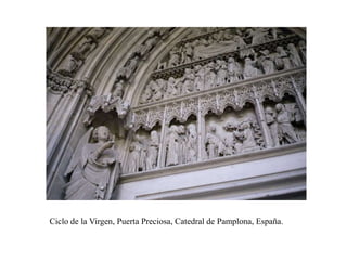 Ciclo de la Virgen, Puerta Preciosa, Catedral de Pamplona, España.
 