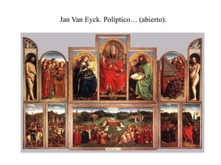 Jan Van Eyck. Políptico… (abierto).
 
