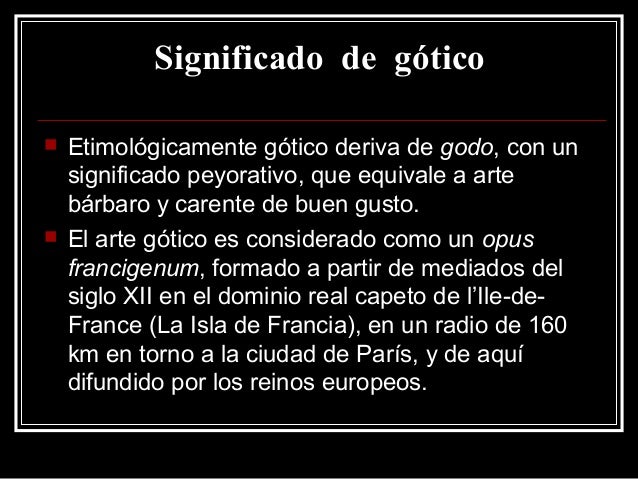 Significado De Gótico : ¿Qué es el Arte Gótico? – XULC