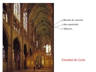 Catedral de León Bóveda de crucería Arco apuntado Vidrieras 