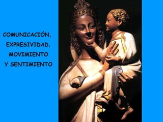 COMUNICACIÓN, EXPRESIVIDAD, MOVIMIENTO Y SENTIMIENTO