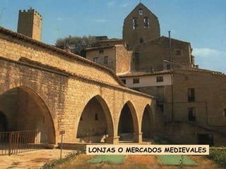 LONJAS O MERCADOS MEDIEVALES
