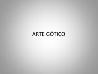 ARTE GÓTICO