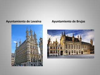 Ayuntamiento de Lovaina Ayuntamiento de Brujas