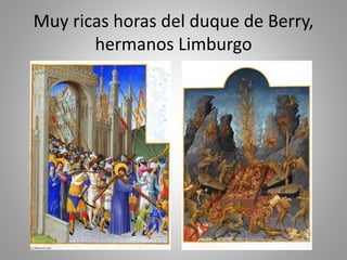 Muy ricas horas del duque de Berry, 
hermanos Limburgo 
 