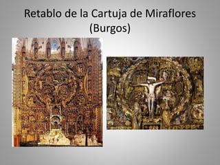 Retablo de la Cartuja de Miraflores 
(Burgos) 
 