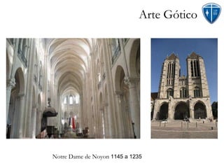 Arte Gótico Notre Dame de Noyon  1145 a 1235 