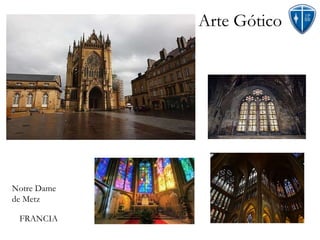 Arte Gótico Notre Dame de Metz FRANCIA 