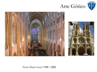 Arte Gótico Notre Dame Laon  1155 - 1235 