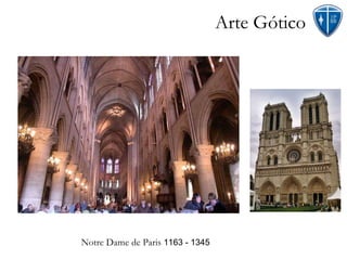 Arte Gótico Notre Dame de Paris  1163 - 1345 