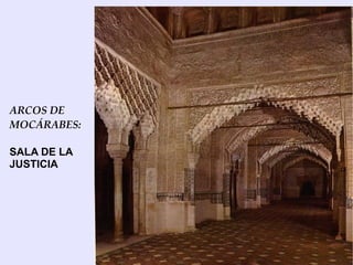ARCOS DE
MOCÁRABES:

SALA DE LA
JUSTICIA
 