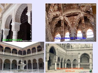 CAPILLA REAL DE CÓRDOBA
CASA DE PILATOS




                   REALES ALCÁZARES DE
                         SEVILLA
 