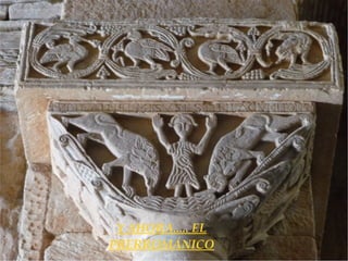 Y AHORA..... EL
PRERROMÁNICO
 