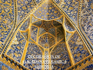 DECORACIÓN DE
ALICATADO: CERÁMICA
      VIDRIADA
 