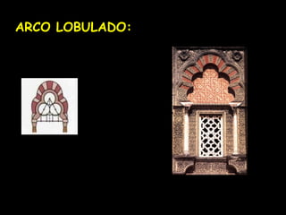 ARCO LOBULADO:

 