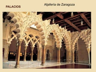 PALACIOS 
Aljafería de Zaragoza 
 