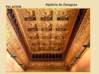 PALACIOS 
Aljafería de Zaragoza 
 